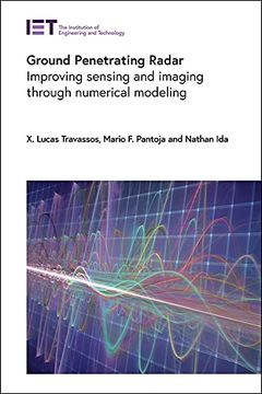 portada Ground Penetrating Radar: Improving Sensing and Imaging Through Numerical Modeling (Control, Robotics and Sensors) (en Inglés)