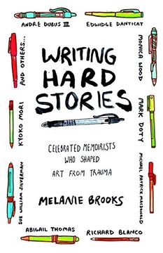 portada Writing Hard Stories: Celebrated Memoirists who Shaped art From Trauma 