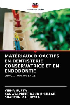 portada Matériaux Bioactifs En Dentisterie Conservatrice Et En Endodontie (en Francés)