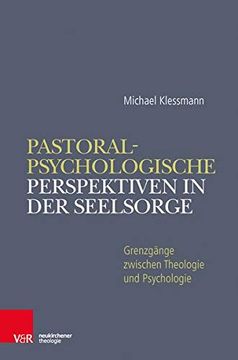 portada Pastoralpsychologische Perspektiven in der Seelsorge: Grenzgänge Zwischen Theologie und Psychologie (in German)