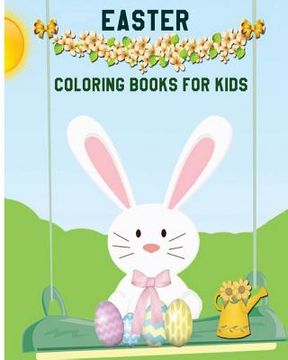 portada Easter Coloring Books For Kids: Children's Easter Books (A Big Easter Adventure) (Boys And Girls Ages 3-7) (en Inglés)