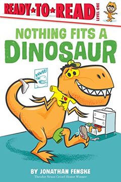 portada Nothing Fits a Dinosaur: Ready-To-Read Level 1 (Ready-To-Reads) (en Inglés)