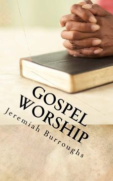 portada Gospel Worship: The Right Way of Drawing Near to God (en Inglés)