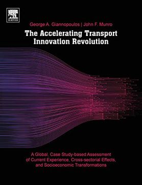 portada The Accelerating Transport Innovation Revolution: A Global, Case Study-Based Assessment of Current Experience, Cross-Sectorial Effects, and Socioeconomic Transformations (in English)