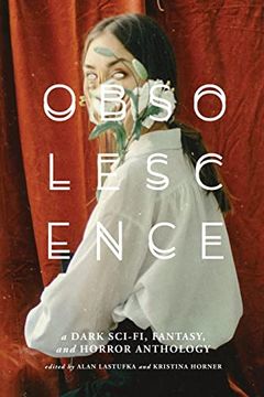 portada Obsolescence: A Dark Sci-Fi, Fantasy, and Horror Anthology (Paperback or Softback) (in English)