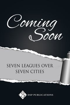 portada Seven Leagues Over Seven Cities: Volume 2 (en Inglés)