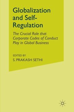 portada Globalization and Self-Regulation: The Crucial Role That Corporate Codes of Conduct Play in Global Business