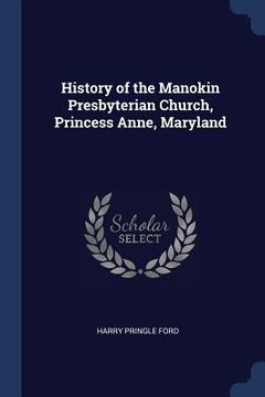 portada History of the Manokin Presbyterian Church, Princess Anne, Maryland