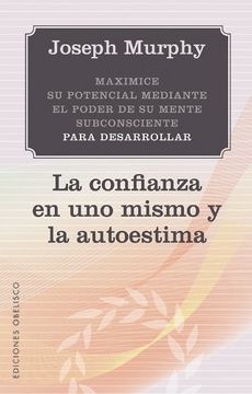 portada La Confianza en uno Mismo y la Autoestima (in Spanish)