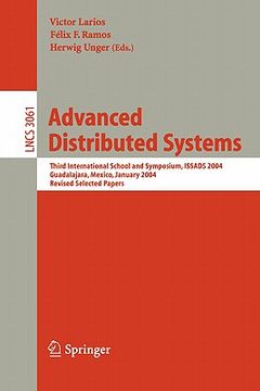 portada advanced distributed systems: third international school and symposium, issads 2004, guadalajara, mexico, january 24-30, 2004, revised papers (en Inglés)