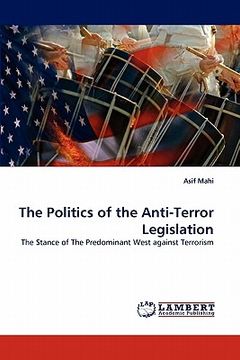 portada the politics of the anti-terror legislation (en Inglés)