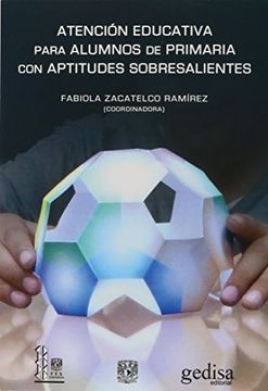 portada Atención Educativa Para Alumnos de Primaria con Aptitudes Sobresalientes (in Spanish)