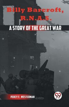 portada Billy Barcroft R.N.A.S. A STORY OF THE GREAT WAR (in English)