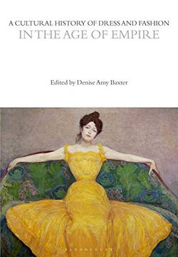 portada A Cultural History of Dress and Fashion in the Age of Empire (en Inglés)