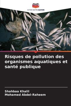 portada Risques de pollution des organismes aquatiques et santé publique (en Francés)