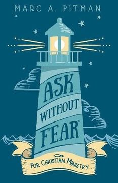 portada Ask Without Fear for Christian Ministry: Helping you Connect Donors With Causes That Have Eternal Impact (in English)