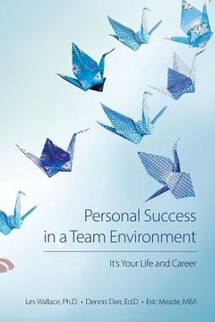 portada Personal Success in a Team Environment: It's Your LIfe and Career (en Inglés)