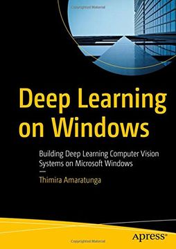 portada Deep Learning on Windows: Building Deep Learning Computer Vision Systems on Microsoft Windows (in English)
