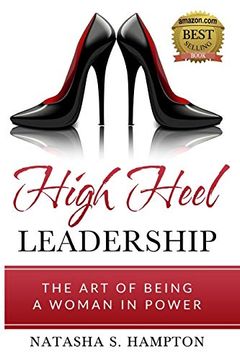 portada High Heel Leadership: The art of Being a Woman in Power (en Inglés)