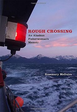 portada Rough Crossing: An Alaskan Fisherwoman's Memoir (River Teeth Literary Nonfiction Prize) (en Inglés)