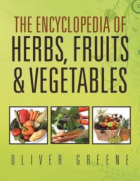 portada the encyclopedia of herbs, fruits & vegetables (en Inglés)
