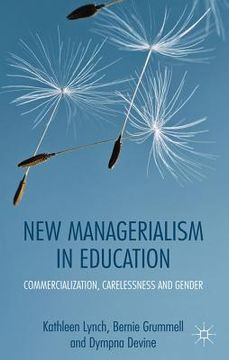 portada new managerialism in education: commercialization, carelessness and gender (en Inglés)