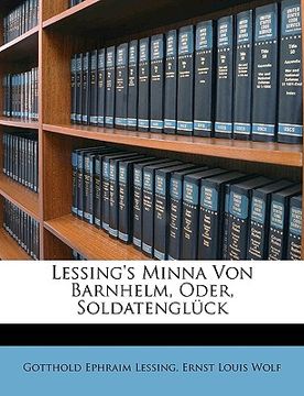 portada Lessing's Minna Von Barnhelm, Oder, Soldatengluck (en Alemán)