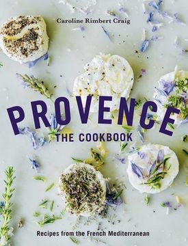 portada Provence: The Cookbook: Recipes From the French Mediterranean (in English)