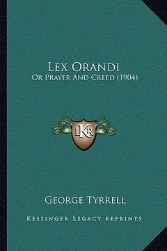 portada lex orandi: or prayer and creed (1904) (en Inglés)