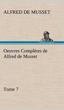 portada Oeuvres Complètes de Alfred de Musset - Tome 7. (French Edition)