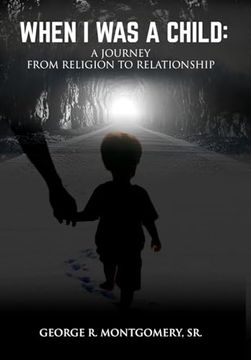 portada When I Was A Child: A Journey From Religion To Relationship (en Inglés)