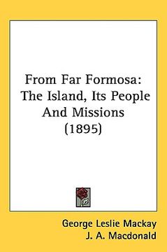 portada from far formosa: the island, its people and missions (1895) (en Inglés)