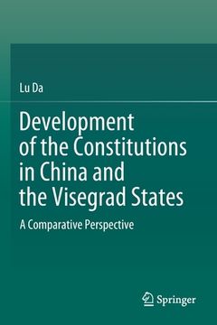 portada Development of the Constitutions in China and the Visegrad States: A Comparative Perspective (en Inglés)