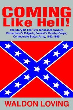 portada coming like hell!: the story of the 12th tennessee cavalry, richardson (in English)