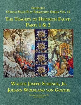 portada Schenck's Official Stage Play Formatting Series: Vol. 15: The Tragedy of Heinrich Faust: Parts 1 & 2 (en Inglés)