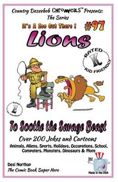 portada Lions - To Soothe the Savage Beast - Over 200 Jokes + Cartoons - Animals, Aliens Animals, Aliens, Sports, Holidays, Occupations, School, Computers, Mo (en Inglés)
