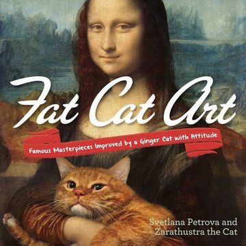 portada Fat cat Art: Famous Masterpieces Improved by a Ginger cat With Attitude (in English)