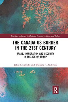 portada The Canada-Us Border in the 21St Century (Routledge Advances in Regional Economics, Science and Policy) 