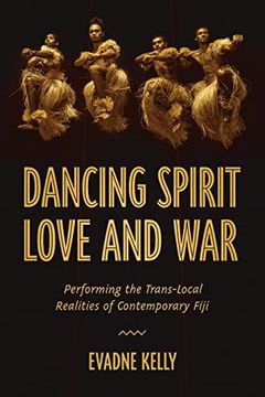 portada Dancing Spirit, Love, and War: Performing the Translocal Realities of Contemporary Fiji (Studies in Dance History) (en Inglés)