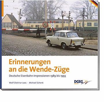 portada Erinnerungen an die Wende-Züge: Deutsche Eisenbahn-Impressionen 1989-1993 (in German)