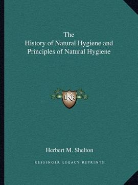 portada the history of natural hygiene and principles of natural hygiene