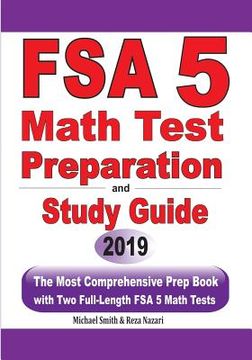 portada FSA 5 Math Test Preparation and Study Guide: The Most Comprehensive Prep Book with Two Full-Length FSA Math Tests (en Inglés)