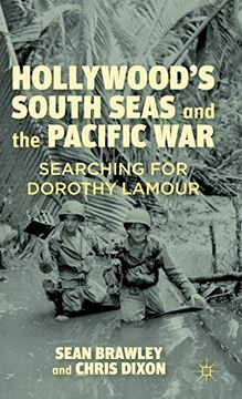 portada Hollywood’S South Seas and the Pacific War: Searching for Dorothy Lamour 