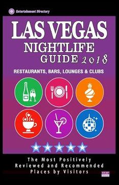 portada Las Vegas Nightlife Guide 2018: Best Rated Nightlife Spots in Las Vegas - Recommended for Visitors - Nightlife Guide 2018 (in English)