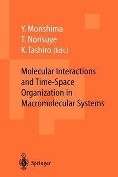 portada molecular interactions and time-space organization in macromolecular systems: proceedings of the oums 98, osaka, japan, 3 6 june, 1998