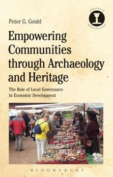 portada Empowering Communities through Archaeology and Heritage: The Role of Local Governance in Economic Development (en Inglés)
