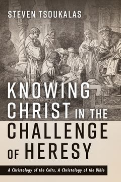 portada Knowing Christ in the Challenge of Heresy (en Inglés)