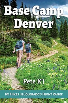 portada Base Camp Denver: 101 Hikes in Colorado's Front Range (in English)