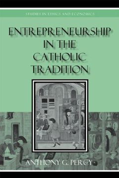 portada Entrepreneurship in the Catholic Tradition (Studies in Ethics and Economics) (en Inglés)