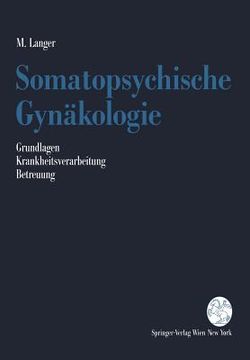 portada Somatopsychische Gynäkologie: Grundlagen. Krankheitsverarbeitung. Betreuung